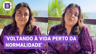 Preta Gil sobre estado de saúde Voltando à vida perto da normalidade [upl. by Suidaht]