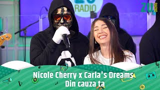 Nicole Cherry x Carlas Dreams  Din cauza ta Live la Radio ZU [upl. by Airdnaxila684]