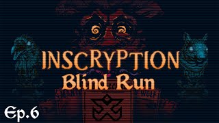 Scribi  Inscryption Blind Run 6 w Cydonia amp Chiara [upl. by Ashti661]