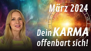 März 2024 Dein Karma offenbart sich Das große Monatshoroskop für alle 12 Sternzeichen [upl. by Sweyn]