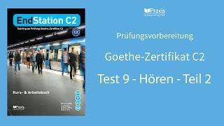 EndStation C2  Test 9 Hören Teil 2  Prüfungsvorbereitung GoetheZertifikat C2 [upl. by Cayser]