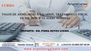 Pago de Asimilables a Salarios Tratamiento Fiscal en ISR IMSS y 3  sobre nóminas [upl. by Acimad834]