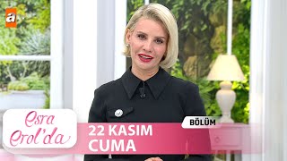 Esra Erolda 22 Kasım 2024  Tek Parça [upl. by June71]