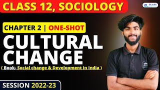 Cultural Change Class 12 Sociology  Full Explanation in Hindi with Notes  Blade Learner [upl. by Rehnberg453]