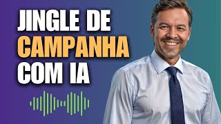 Essa IA Cria Jingle Político para Campanha de Candidatos [upl. by Goodson]