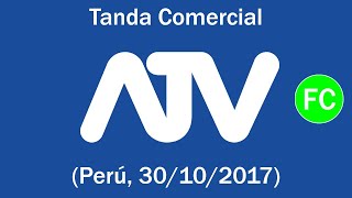 Tanda Comercial ATV 📺 Perú 30102017 📅 [upl. by Reywas]