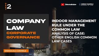 COMPANY LAW OTHER ENGLISH COMMON LAW CASES  ANALYSIS OF CASE EXPLAINING THE INDOOR MANAGEMENT RULE [upl. by Devehcoy]