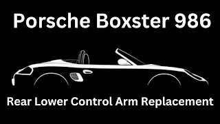 Porsche Boxster 986 Rear Lower Control Arm Replacement porsche boxster 986 [upl. by Nicole]