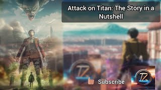 Attack on Titan The Story in a Nutshell [upl. by Iveson]