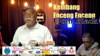 KEMBANG ENCENG ENCENG  OOM BLACK MantjeKarso [upl. by Weibel]