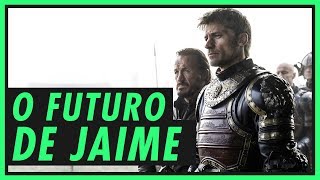 O FUTURO DE JAIME LANNISTER  GAME OF THRONES [upl. by Gausman555]