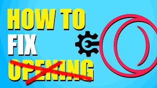 How To Fix Opera GX Not Opening Quick Solution [upl. by Ellita]