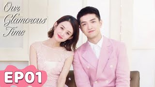 ENG SUB  Our Glamorous Time  EP01  Starring Zhao Liying Jin Han  WeTV [upl. by Flodur]