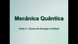 Mecânica Quântica  Parte 4 [upl. by Favianus]