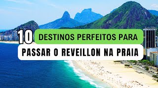 TOP 10 destinos perfeitos para passar o Reveillon na Praia reveillon praia cuiosidades top10 [upl. by Airbma325]