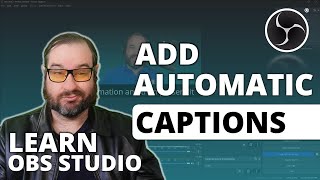 Add Automatic Captions to OBS Studio  Closed Captioning via Google Screen Recognition plugin [upl. by Sassan517]