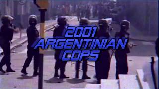 2001s Argentinian Cops [upl. by Pendergast700]