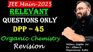 JEE Main 2025  Revision DPP45  Organic Chemistry  Relevant  Concept Building Questions [upl. by Kurzawa]