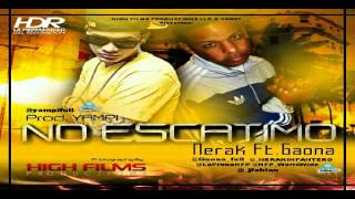 Nerak Ft Gaona  No Escatimo Prod By Yampi Original [upl. by Tuneberg568]