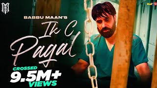 Babbu Maan  IK C Pagal  Official Music Video  New Punjabi Song 2021 [upl. by Elyrad134]