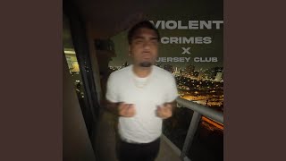 Violent Crimes x jerseyclub [upl. by Vannie]