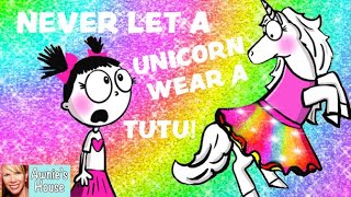 🦄 Kids Book Read Aloud NEVER LET A UNICORN WEAR A TUTU by Diane Alber [upl. by Pru470]