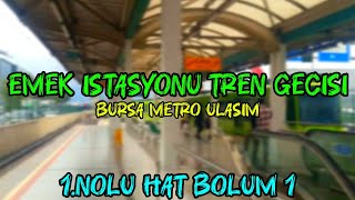 BursaRay Bursa Metrosu  Emek Metro Istasyonu Tren Girişi 1 Nolu Hat Bölüm 1 [upl. by Htebi]