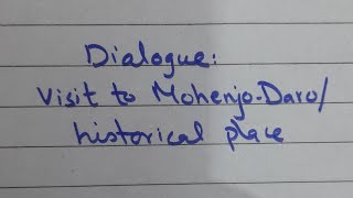 Dialogue between two friends about a visit to MohenjoDaroVisit to historical place [upl. by Teeniv]