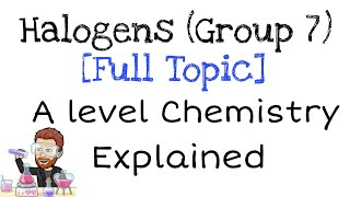 Halogens  Group 7  Full Topic  Explained  A level Chemistry [upl. by Yadnus]