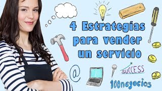 4 Estrategias para Vender un Servicio [upl. by Laval]