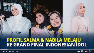 PROFIL Salma Salsabil dan Nabila Taqqiyah Duo Hijabers Melaju ke Grand Final Indonesian Idol 2023 [upl. by Oballa123]