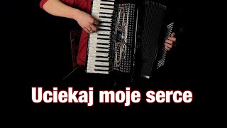 Uciekaj moje serce  muz S Krajewski arr P Jurczyk  akordeon [upl. by Ebsen197]