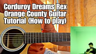 Rex Orange County  Corduroy Dreams  Guitar Tutorial with Chords Full Lesson [upl. by Tracay]