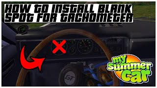 HOW TO INSTALL BLANK SPOT FOR TACHOMETER MY SUMMER CAR NO MORE TACHOMETER 2023  Ogygia Vlogs🇺🇸 [upl. by Eneja]