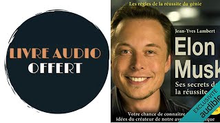 Livre Audio Offert Elon Musk Ses secrets de la réussite [upl. by Kynan697]