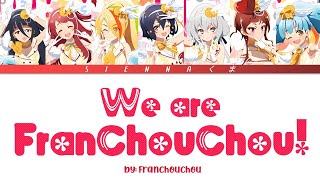 Franchouchou フランシュシュ  We are Franchouchou  Zombie Land Saga LYRICS KanRomEng [upl. by Akcired340]