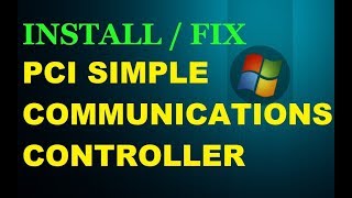 FixInstall quotPCI Simple Communications Controllerquot Driver window 788110vistaxp 3264 bit [upl. by Wj]