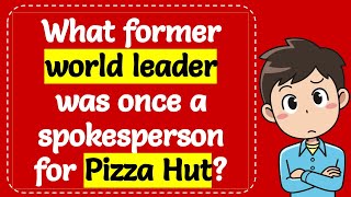 What Former World Leader Was Once A Spokesperson For Pizza Hut [upl. by Thun]