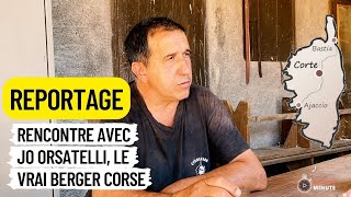 J’ai rencontré Joseph ORSATELLI le vrai berger Corse [upl. by Doggett491]