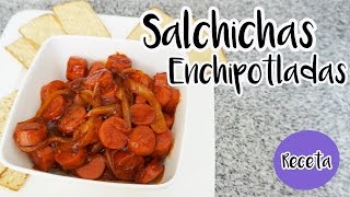 Receta botana Salchichas Enchipotladas [upl. by Hammerskjold]