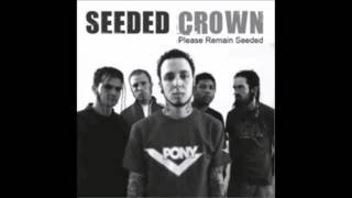 Seeded Crown  Giving In [upl. by Etyam]