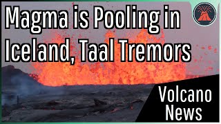 This Week in Volcano News Magma is Pooling in Iceland Taal Tremors [upl. by Enelyam]