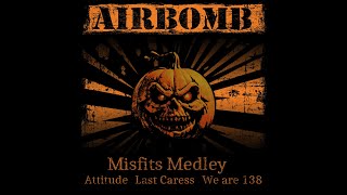 The Misfits Medley  Airbomb [upl. by Fuchs413]