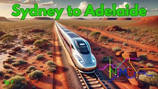 NIMBY Rails Episode 7 Sydney to Adelaide High Speed [upl. by Yrelbmik]