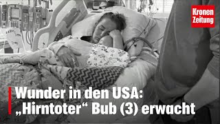 Wunder in den USA „Hirntoter“ Bub 3 erwacht  kronetv NEWS [upl. by Kalmick]