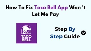 How To Fix Taco Bell App Won t Let Me Pay [upl. by Alodie]