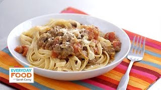 Quick Bolognese Italian Meat Sauce with Fettuccine  Everyday Food with Sarah Carey [upl. by Gwenette]