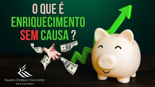 Enriquecimento SEM causa ou ILÍCITO o que é e quais seus impactos no Direito [upl. by Belac766]