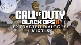 Black Ops 2 Zombies  Extracted Dialogue Victis [upl. by Eoin265]