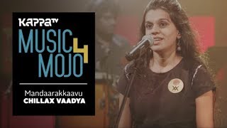 Mandaarakkaavu  Chillax Vaadya  Music Mojo Season 4  Kappa TV [upl. by Bottali]